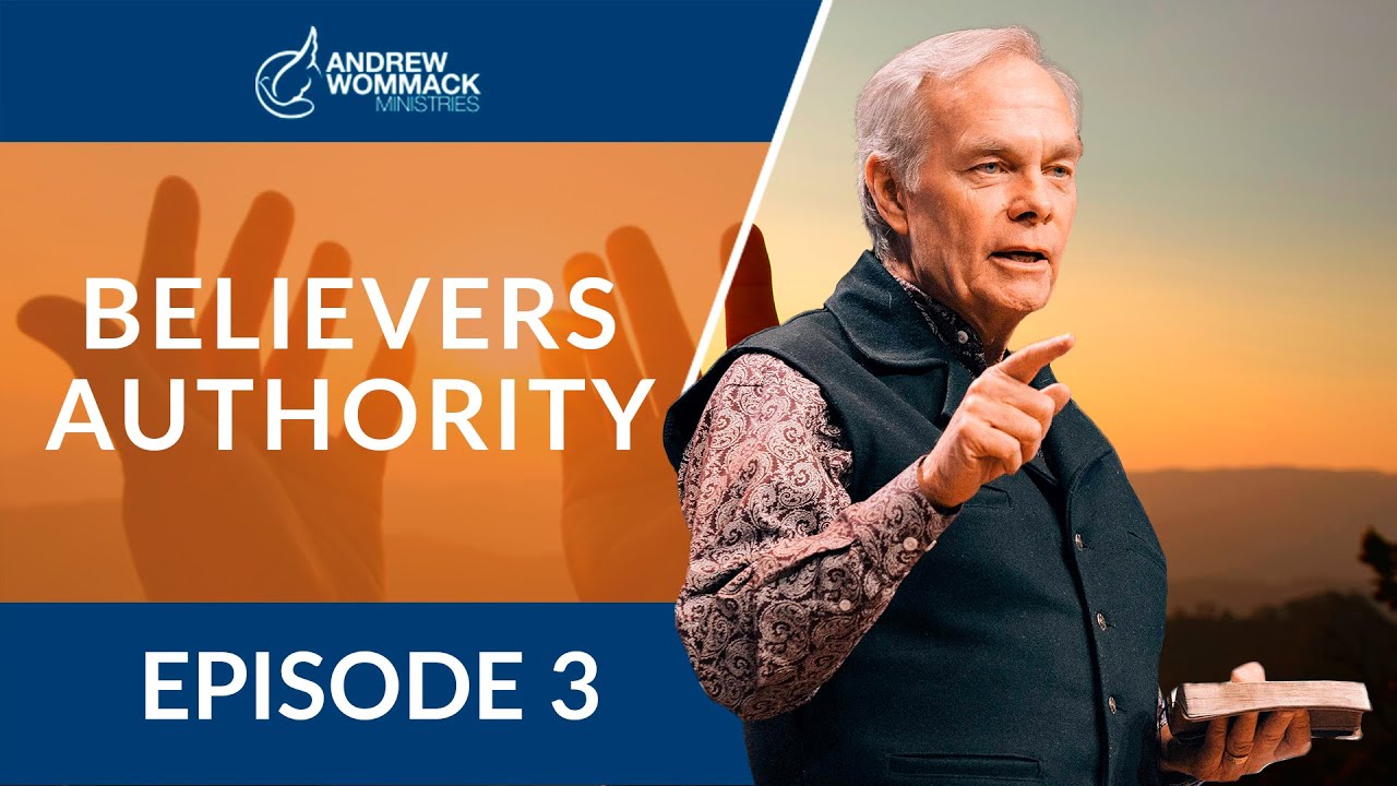 The Believer's Authority: Episode 3