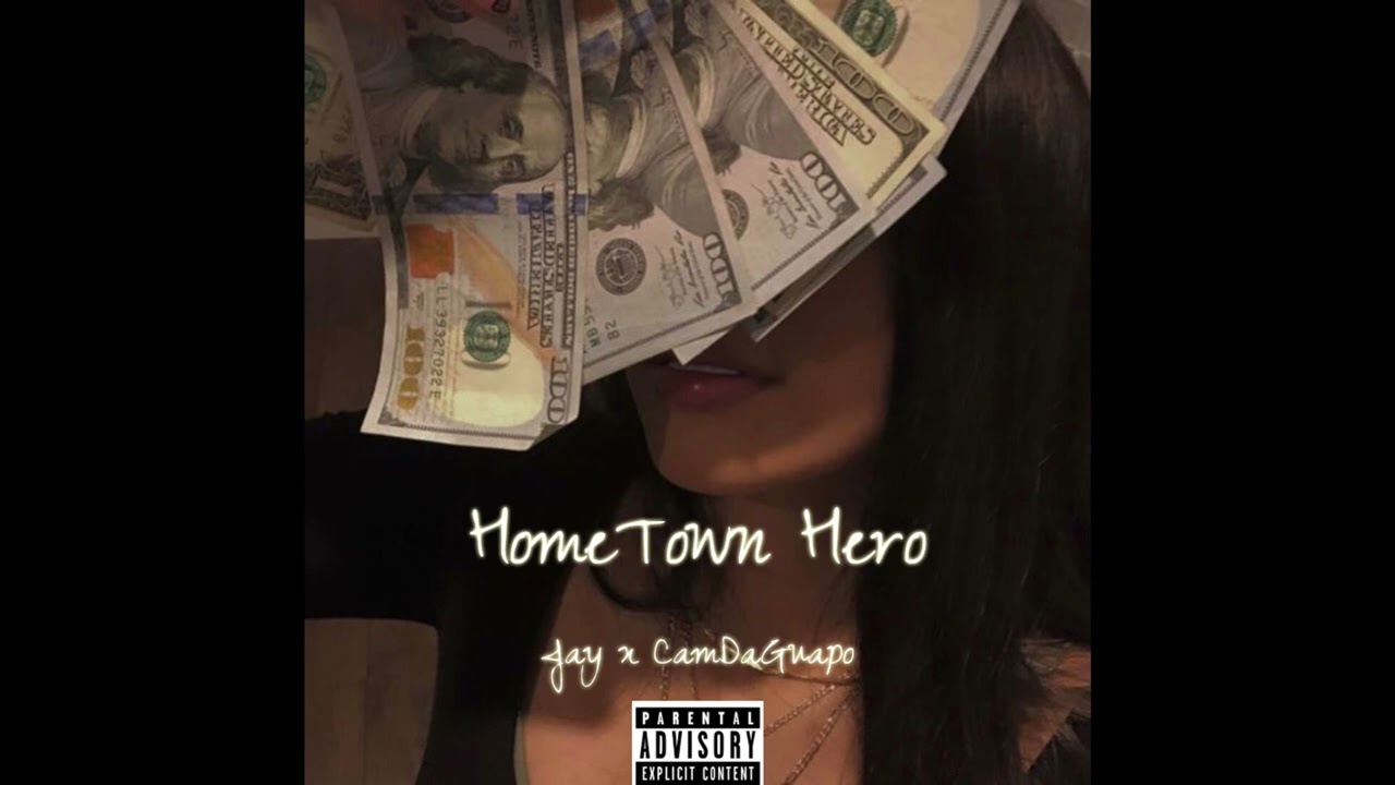 Jay - HomeTown Hero (feat. CamDaGuapo)