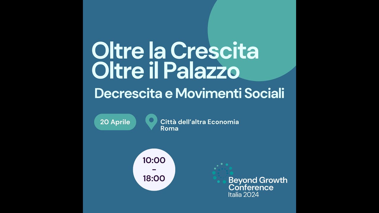 Beyond Growth. Oltre la crescita, oltre il palazzo: decrescita, trasformazione e movimenti sociali
