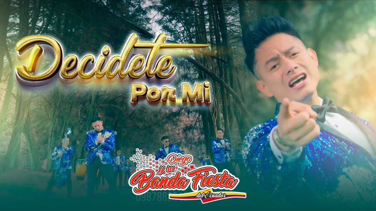 DECIDETE POR MI - DIEGO Y SU BANDA FIESTA (VIDEO OFICIAL 4K)