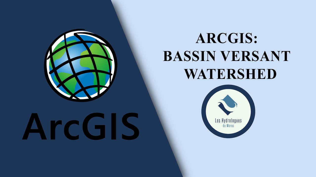ARCGIS: BASSIN VERSANT - WATERSHED