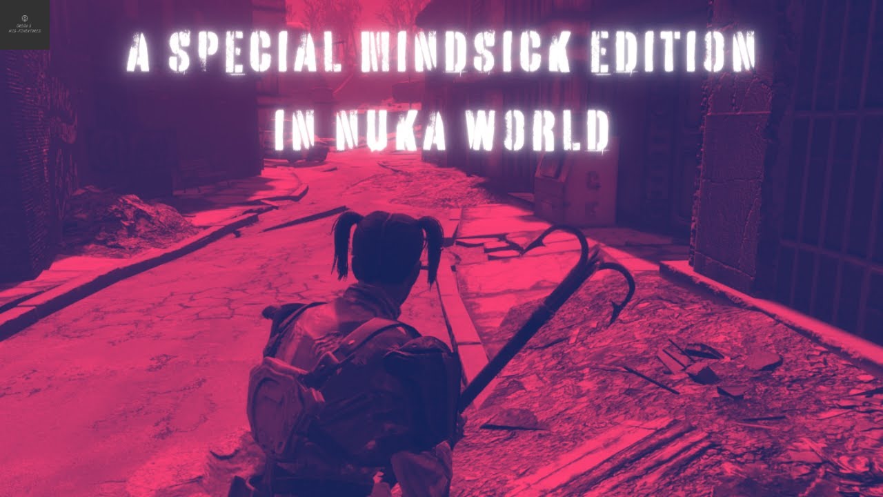 A SPECIAL MINDSICK EDITION IN NUKA WORLD