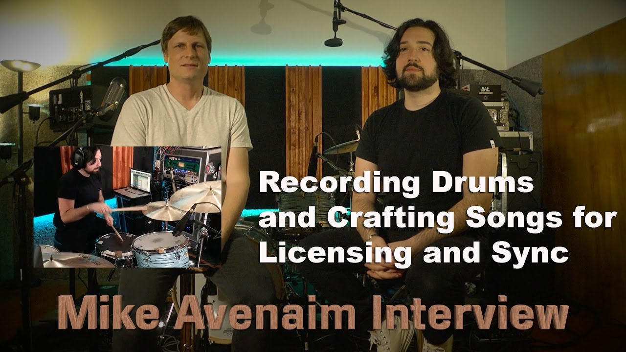 Mike Avenaim Interview - Recording Drums and Crafting a Song for Licensing and Sync
