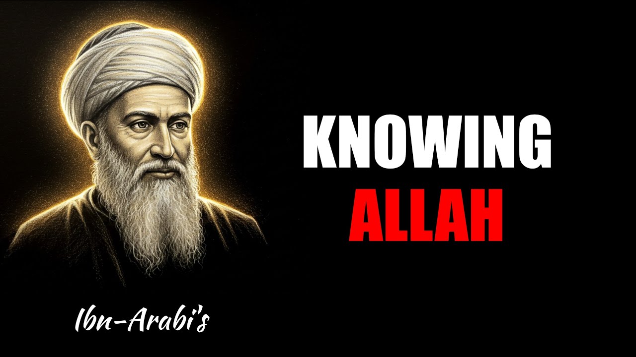 Who Is Allah in Islam? | Ibn Arabi’s Understanding of God