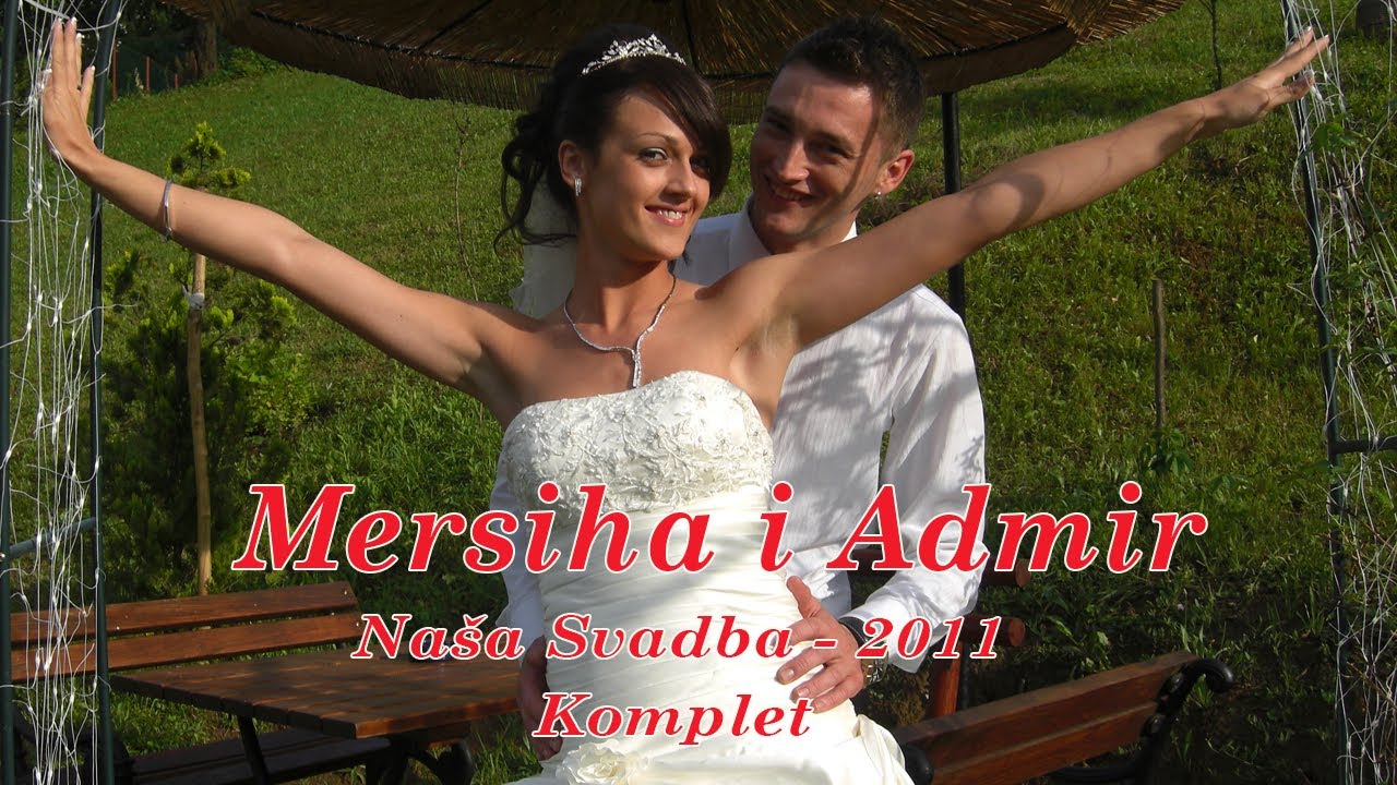 MERSIHA I ADMIR - Svadba komplet - Mravići Doboj Jug 2011 godine