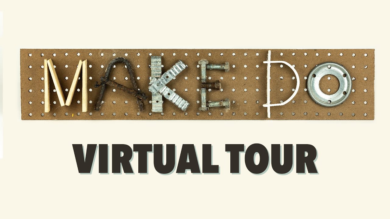 Make Do Virtual Tour