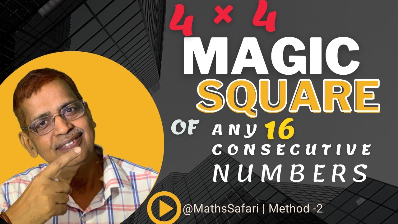4 By 4 Magic Square using ANY 16 CONSECUTIVE NUMBERS| 4x4Magic Square| magic square|magic square 4x4