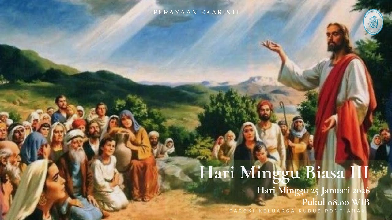 PERAYAAN EKARISTI, HARI MINGGU BIASA III | MINGGU, 25 JANUARI 2026 PUKUL 08.00 WIB