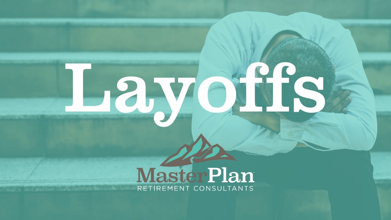 Layoffs and Retirement: Will you be ready?