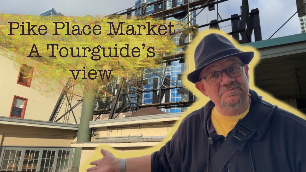 Seattle’s Pike Place Market: A Tour Guide’s View Jan ‘26