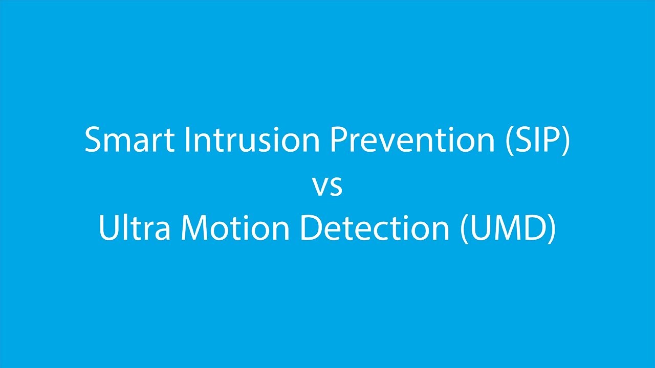 GV Series Smart Intrusion Prevention vs Ultra Motion Detection Explained