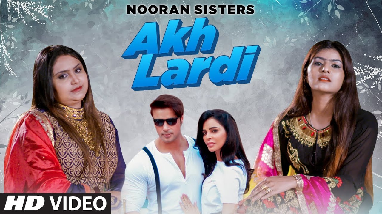 Akh Lardi (Full Song) Nooran Sisters | Nivedita Chandel, Ravinder Kuhar | Latest Punjabi Songs 2020