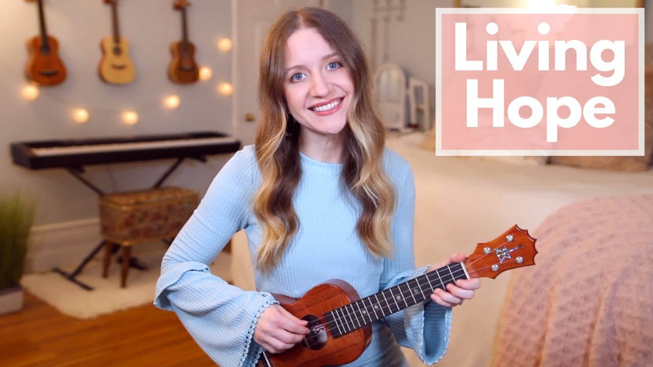 Living Hope - Phil Wickham (Ukulele Cover)