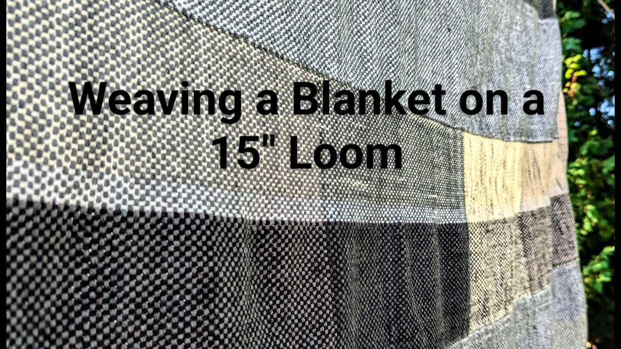 Weaving a Blanket on a 15