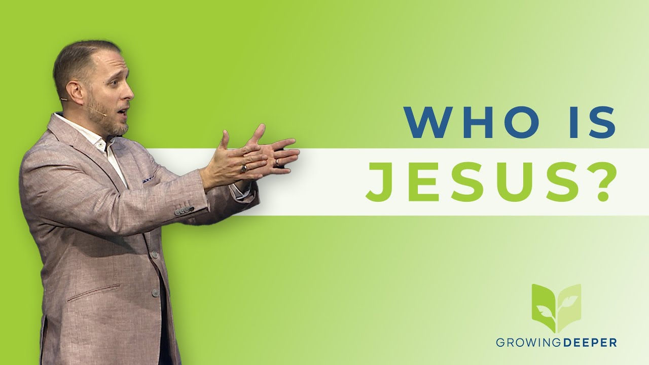 Who Is Jesus? - Growing Deeper - Dr. Andrew Hébert