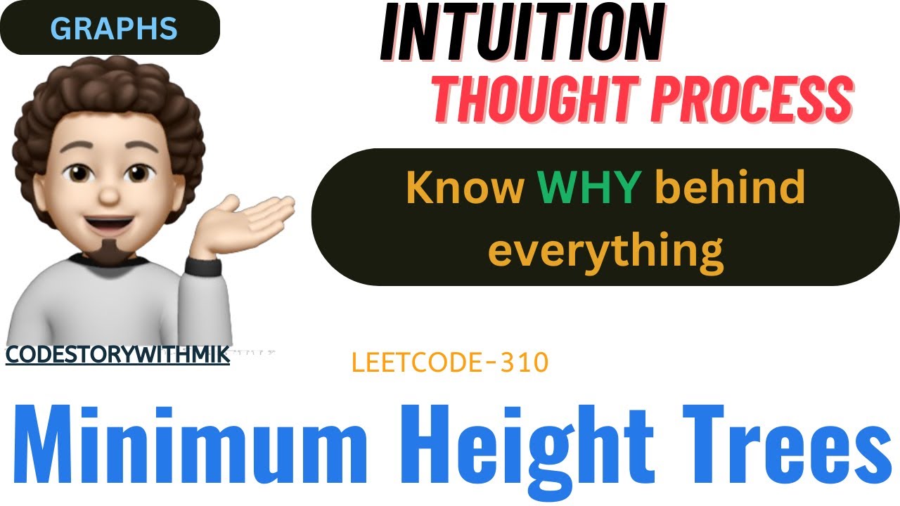 Minimum Height Trees | Know Every Detail | Why BFS | GOOGLE | Leetcode 310 | codestorywithMIK