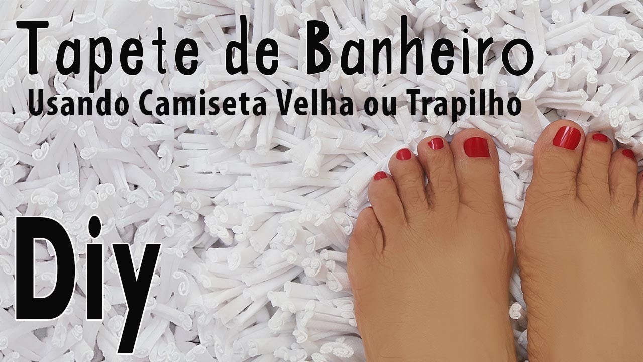 Diy, Tapete de Banheiro Utilizando Camiseta Velha ou Trapilho Fio de Malha