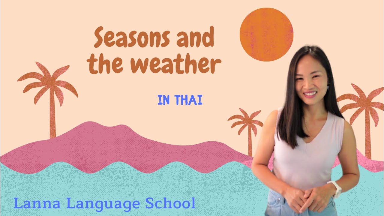 Seasons and the weather in Thai.