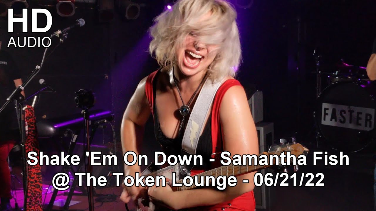 Shake 'Em On Down - Samantha Fish @ The Token Lounge - 06/21/22 - HD Audio