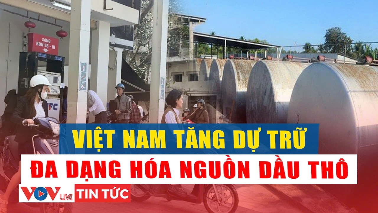 Chủ động nguồn cung xăng dầu trước những biến động từ thị trường thế giới | VOV Live