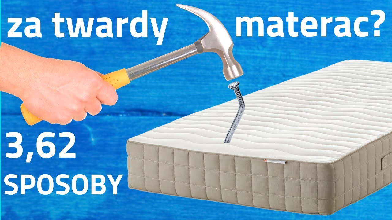 Co zrobić gdy materac jest za twardy? 3,62 sposoby na zbyt twardy materac