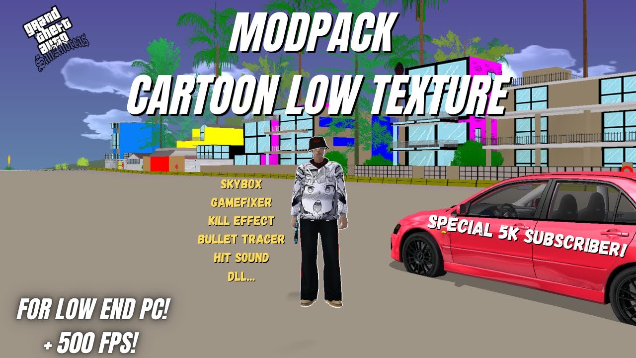 MODPACK GTA SAMP TEXTURE CARTOON PALING RINGAN! [+500 FPS BUAT PC KENTANG] - SPECIAL 5K SUBSCRIBER!!