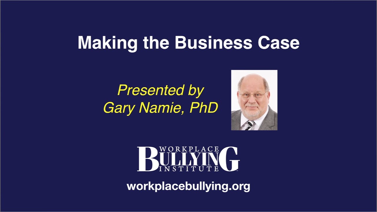 WBI Webinar: Making the Business Case to Stop Workplace Bullying