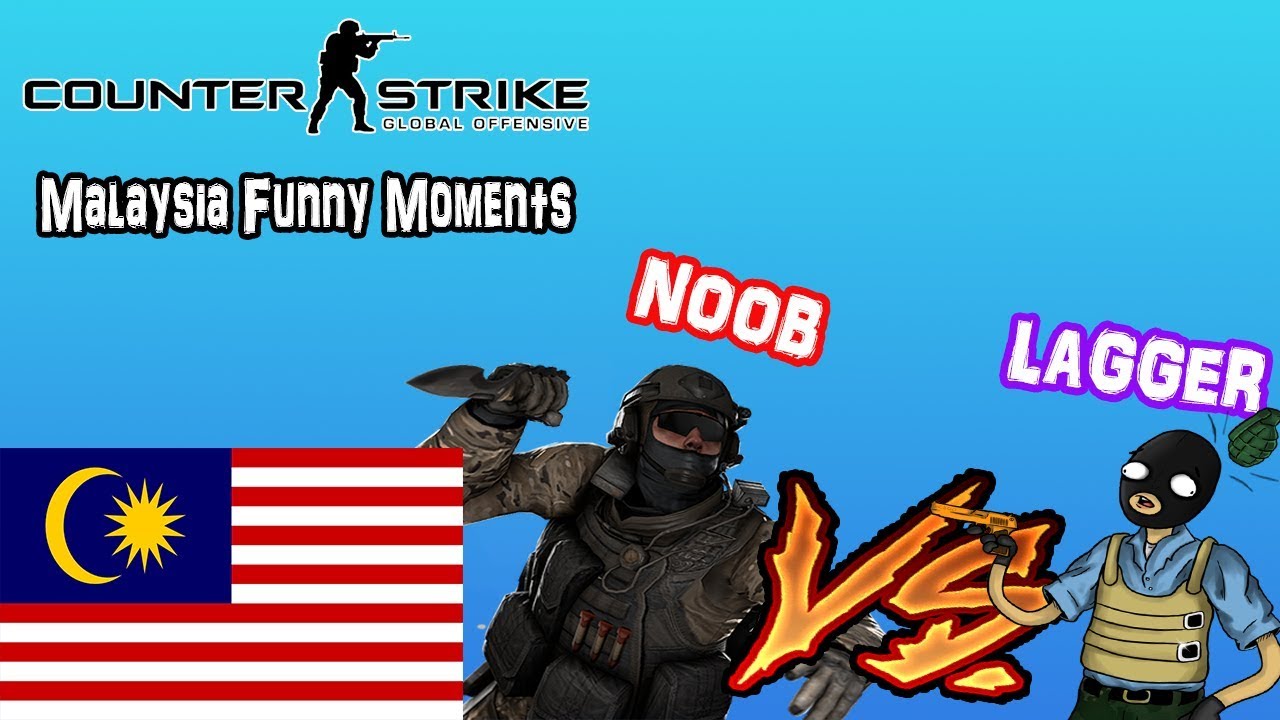 [ Malaysia / English ] CS:GO Competitive Funny Moments - Lagger VS Noob, Random Moments