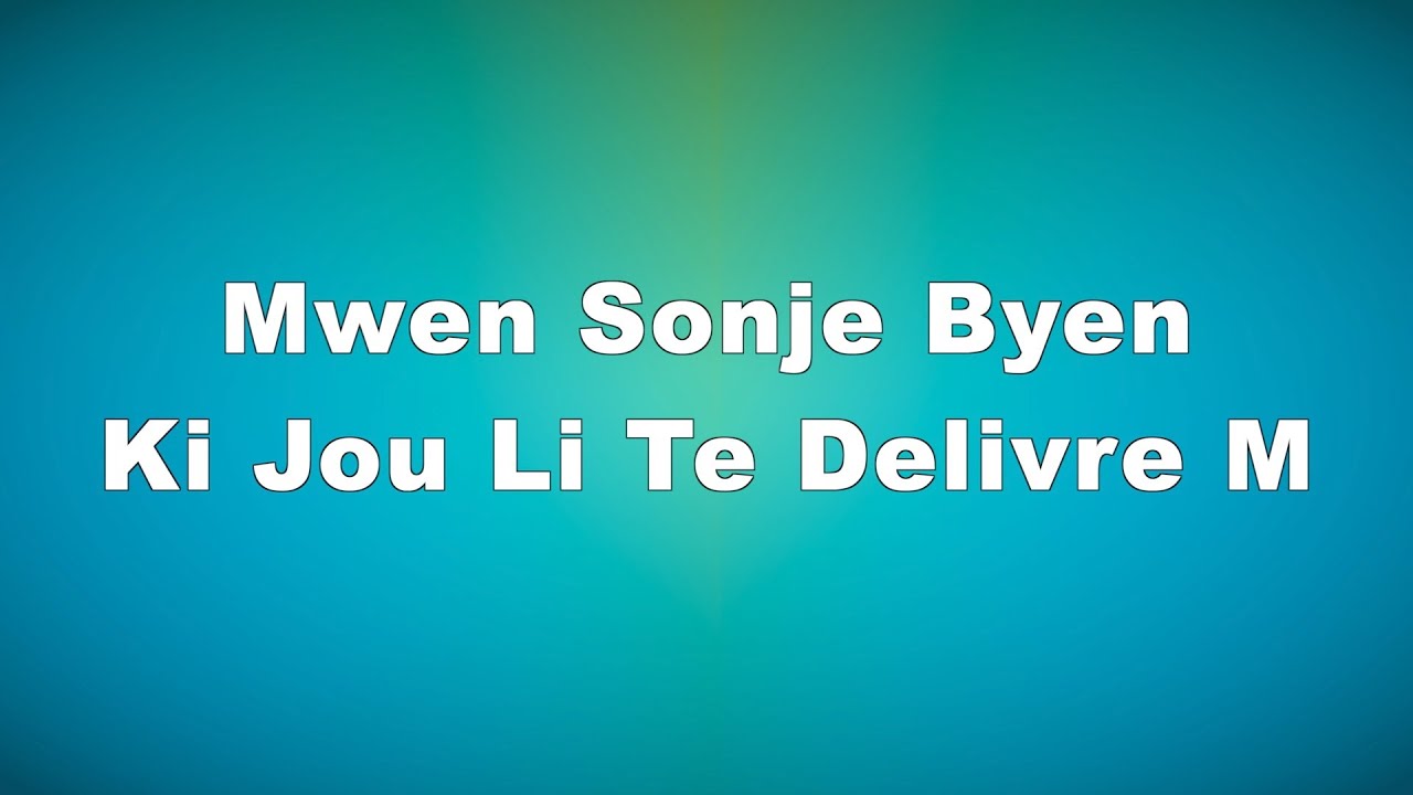 Mwen Sonje Byen Ki Jou Li Te Delivre M - 65 Chan Desperans Kreyòl