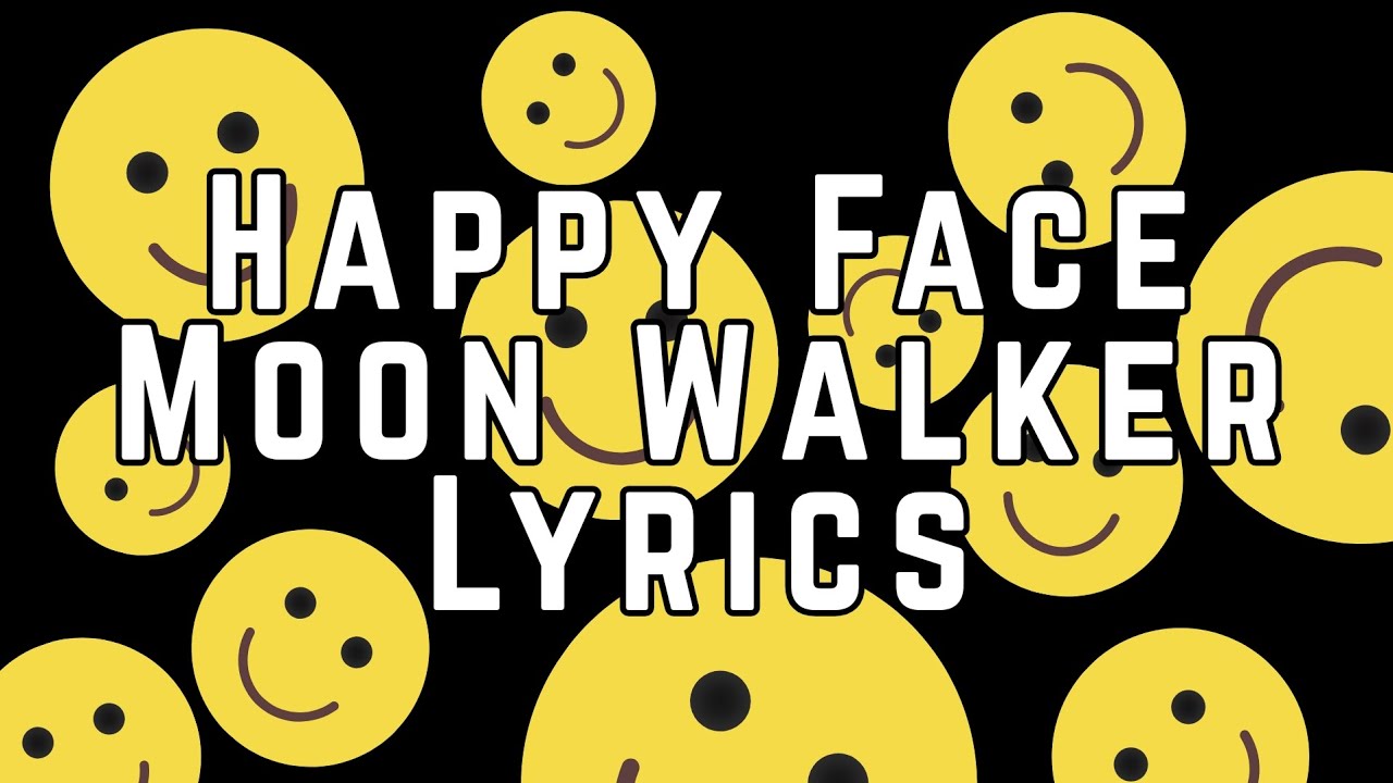Happy Face - Moon Walker|Lyrics