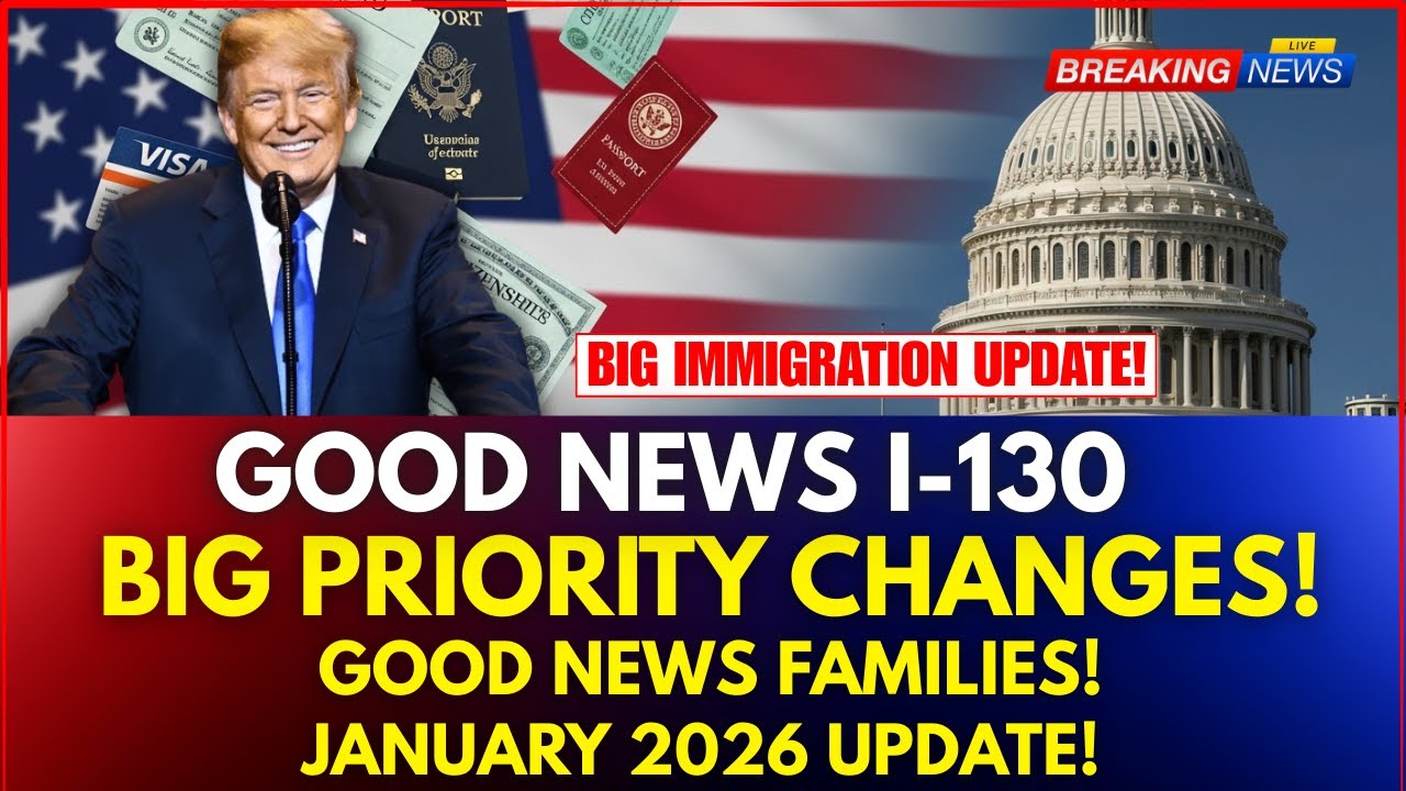 Finally! January 2026 I-130 Update — New Processing Priorities & Positive News Explained - Must Know