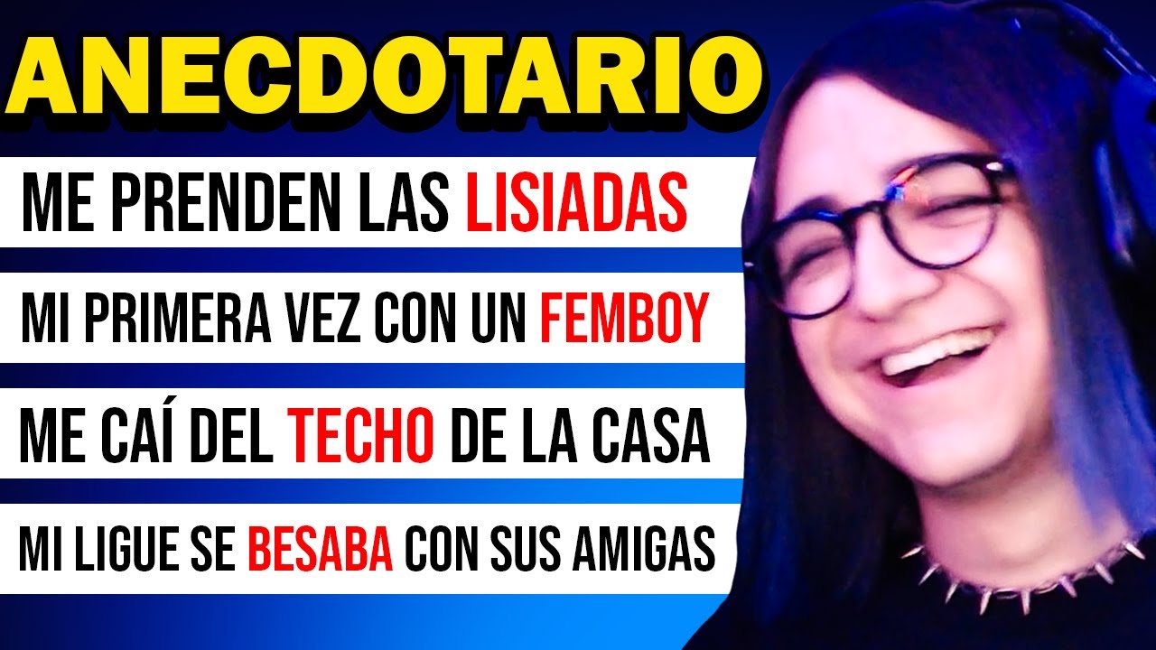 ME PRENDEN LAS LISIADAS Y LOS FEMBOYS 😭 Anecdotario 1