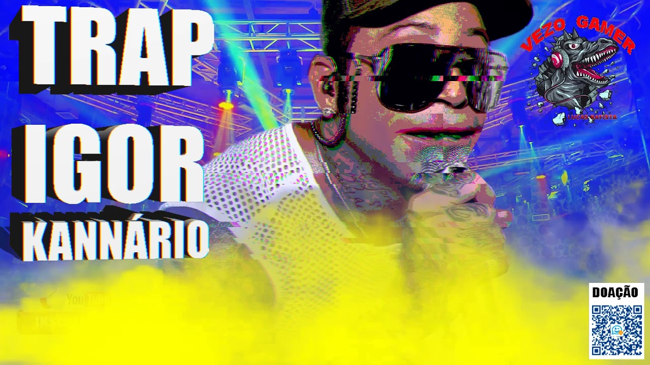 IGOR KANN&Aacute;RIO 2021  ||  SWINGUEIRA TRAP || VEZO GAMER