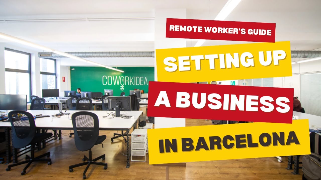 Remote Worker's Guide to Setting Up a Business in Barcelona (Aut&oacute;nomo | Sociedad Limitada)