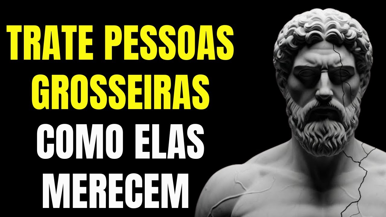 Aprenda a Calar Pessoas Grosseiras e Insuportáveis na Hora | 10 Segredos Estoicos