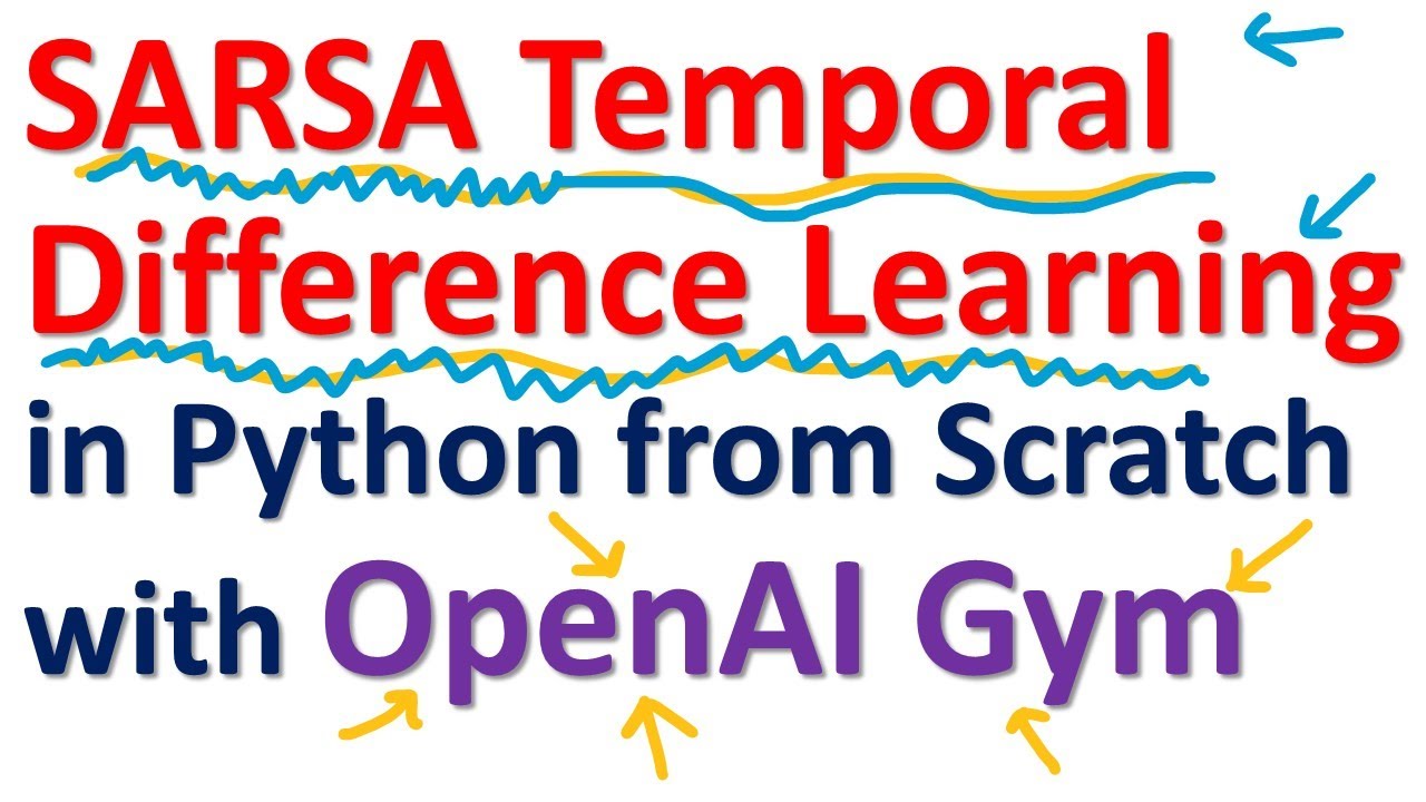 SARSA Temporal Difference Learning in Python from Scratch with OpenAI Gym - Reinforcement Learning