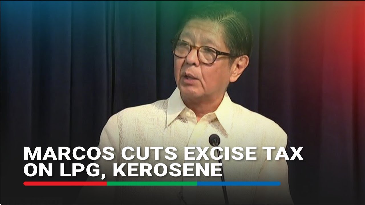 Marcos tinanggal ang excise tax sa LPG, kerosene | ABS-CBN News