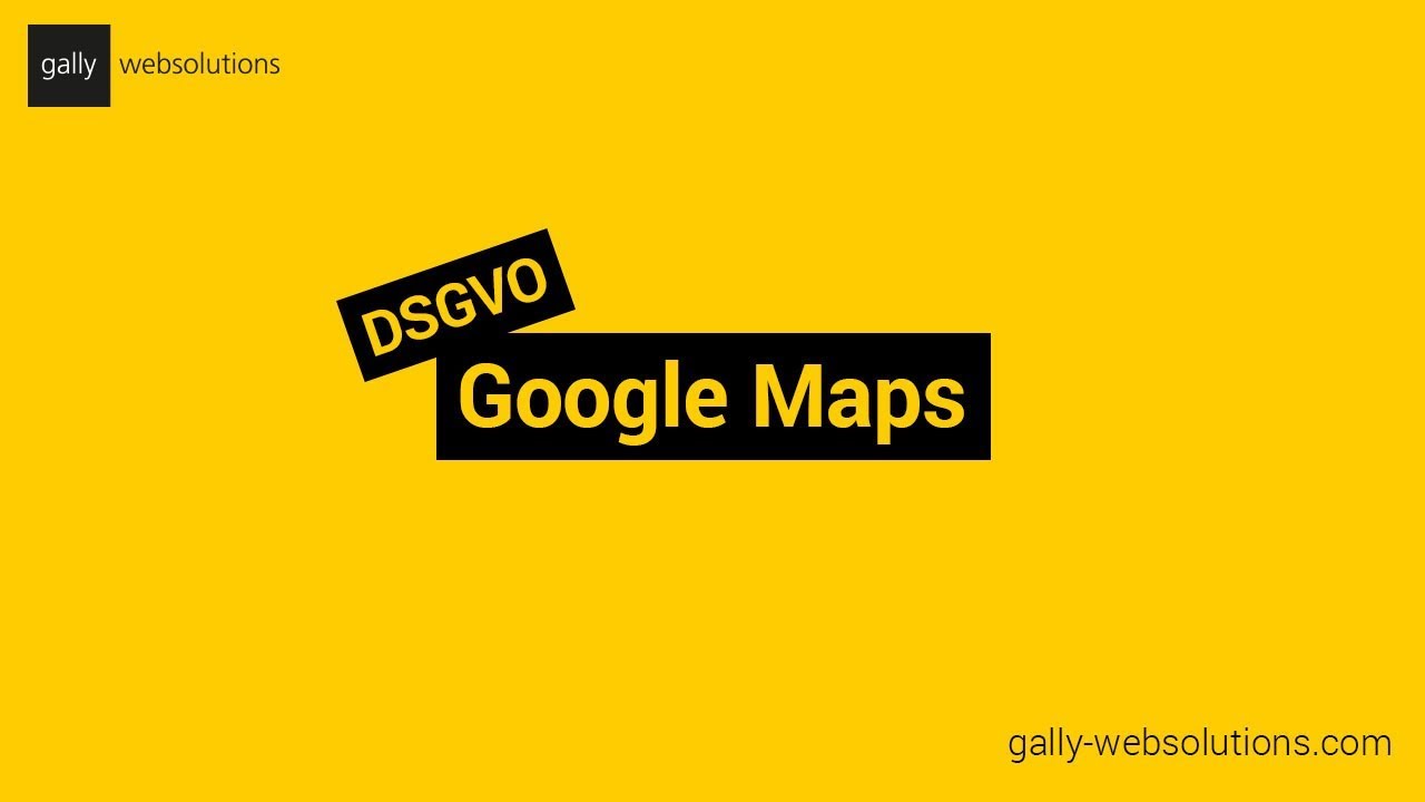 Datenschutz-Grundverordnung (DSGVO) | Google Maps