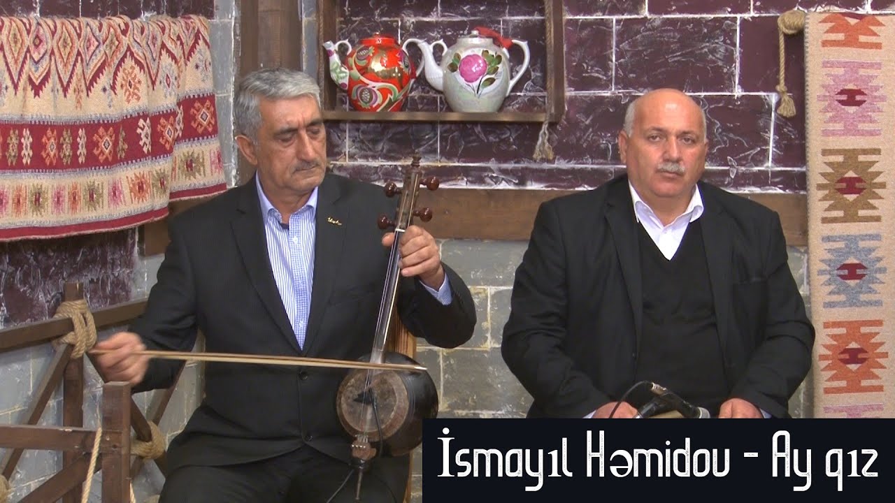 İsmayıl Həmidov - Ay qız
