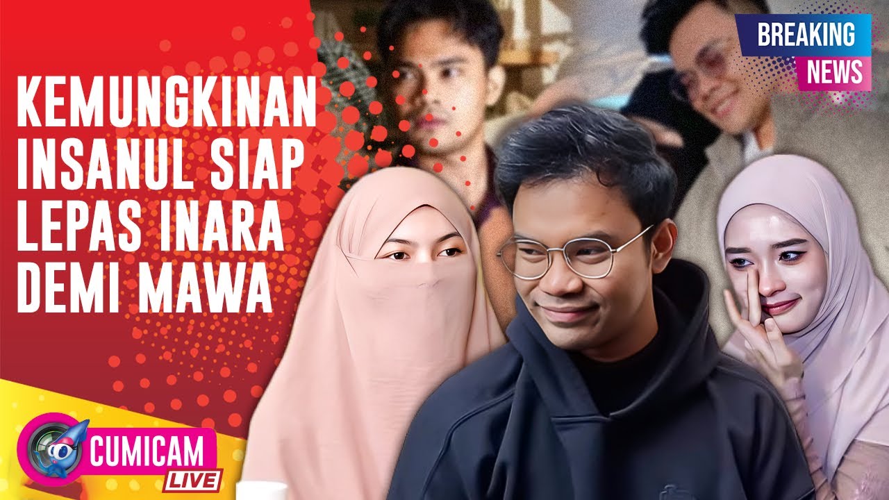 BREAKING NEWS! Insanul Fahmi Siap Lepaskan Inara & Kembali Pada Mawa