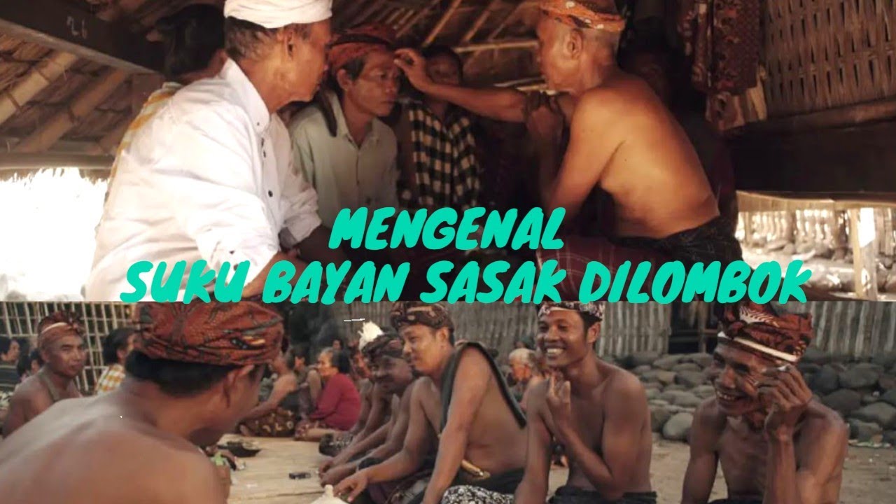 MENGENAL SUKU BAYAN SASAK DILOMBOK Part 1