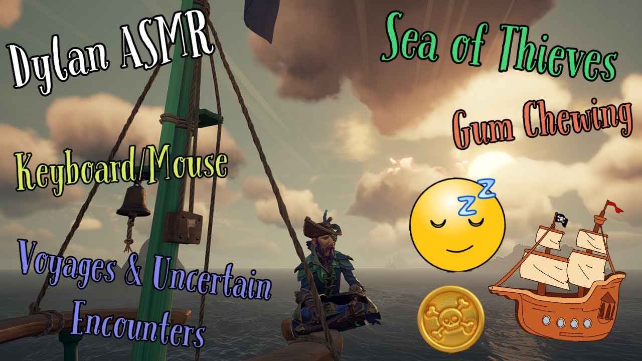 Sea of Thieves ASMR [Gum Chewing] ~ Voyages & Uncertain Encounters
