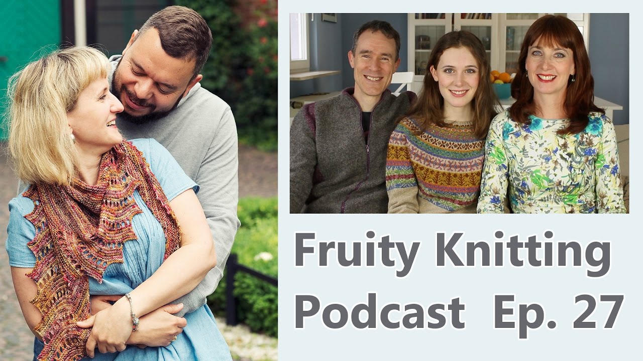 Ep. 27 - Lete's Knits and Martin's Lab - Fruity Knitting Podcast