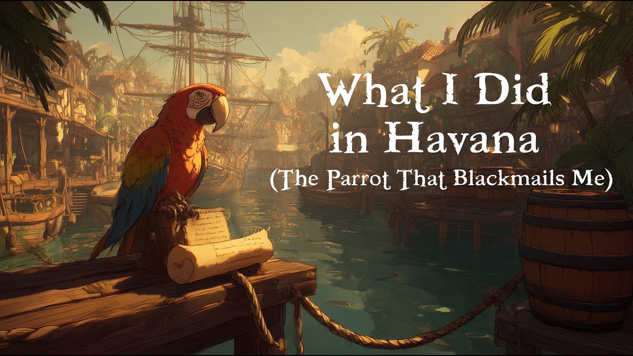 What I Did in Havana - The Parrot that Blackmails me