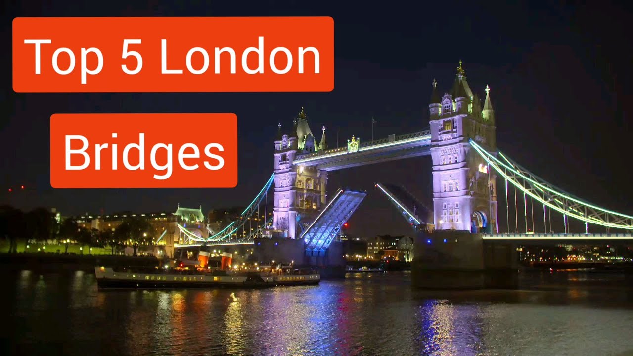 The Best 5 London Bridges to Visit Over The Thames
