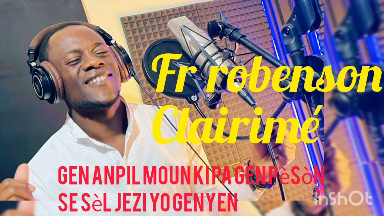 Gen anpil moun ki pa gen pèsòn se sèl jezi yo genye FR robenson clairimé 