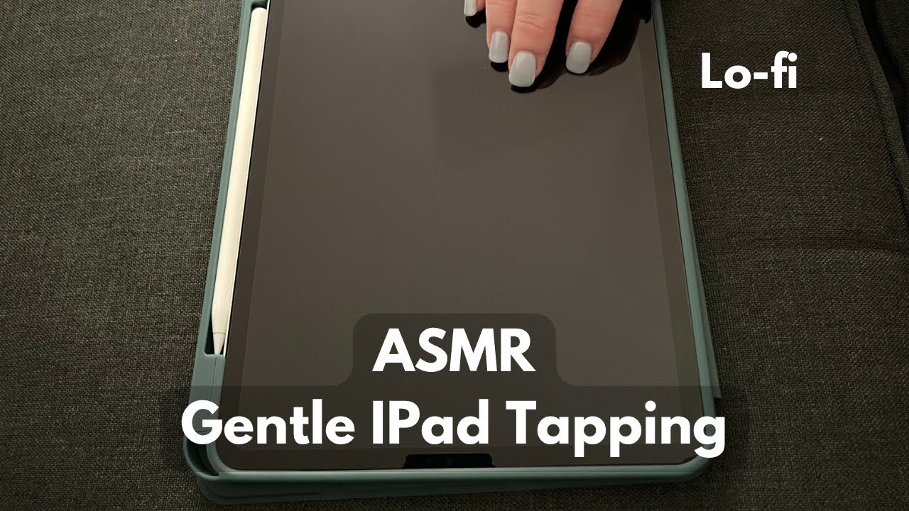 ASMR Gentle IPad Tapping Lo-fi Long Nails