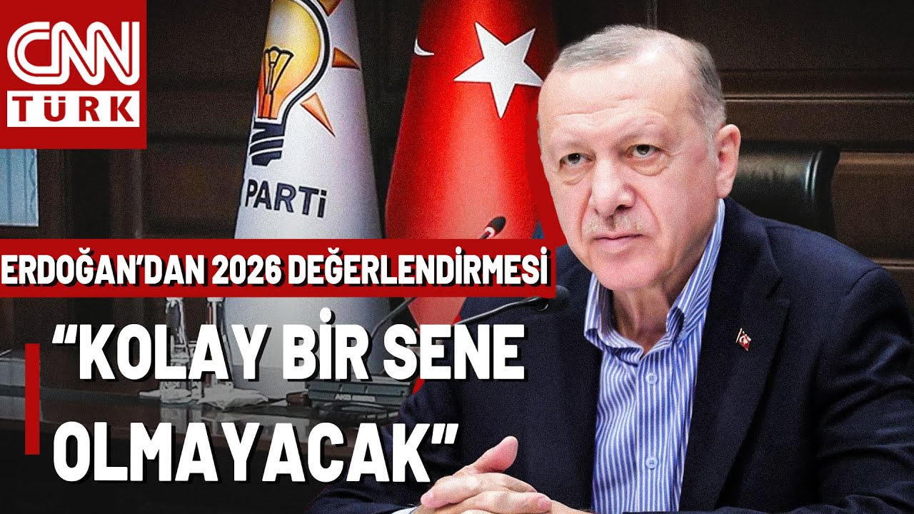 SON DAKİKA🚨Erdoğan'dan MYK'da 2026 Değerlendirmesi: D&uuml;nya A&ccedil;ısından Kolay Bir Sene Olmayacak