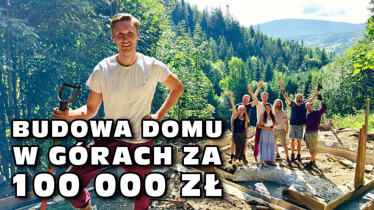 Budowa domu w g&oacute;rach za 100 000 zł. - Dawid Okoński, Powr&oacute;t do natury - Naturalne budownictwo