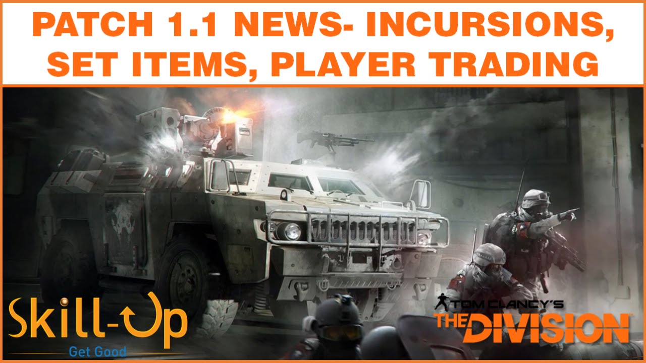The Division | Patch 1.1 Incursions, Gear Sets, Player Trading & Supply Drops! (Releases April 12th)